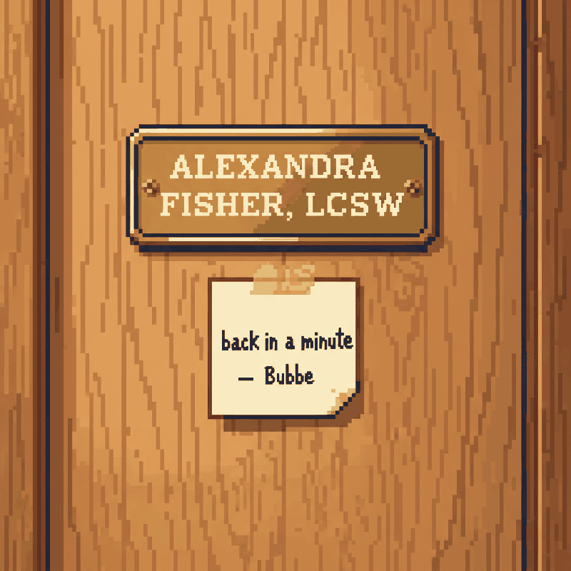 An old wooden office door. A brass plaque reads 'Alexandra Fisher, LCSW'. A handwritten note taped below it says 'back in a minute — Bubbe'.